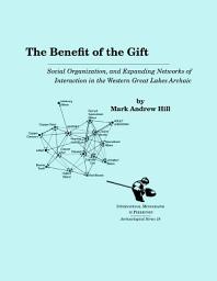 Icon image The Benefit of the Gift: Social Organization and Expanding Networks of Interaction in the Western Great Lakes Archaic
