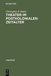 Icon image Theater im postkolonialen Zeitalter: Studien zum Theatersynkretismus im englischsprachigen Raum