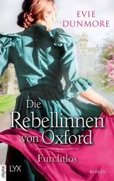 Icon image Die Rebellinnen von Oxford - Furchtlos