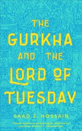 Icon image The Gurkha and the Lord of Tuesday