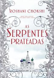 Icon image As serpentes prateadas: Livro 2 da Série Os Lobos Dourados