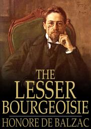 Icon image The Lesser Bourgeoisie