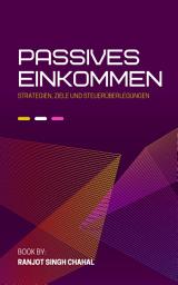 Icon image Passives Einkommen: Strategien, Ziele und Steuerüberlegungen