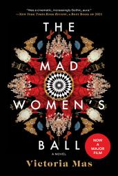 Icon image The Mad Women's Ball: A Novel