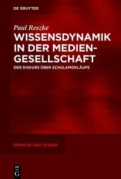 Icon image Wissensdynamik in der Mediengesellschaft: Der Diskurs über Schulamokläufe