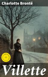 Icon image Villette: Enriched edition. Exploring the Depths of Female Identity in a Gothic Masterpiece