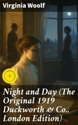 Icon image Night and Day (The Original 1919 Duckworth & Co., London Edition): Enriched edition. Love, Marriage, and Fulfilment: An Exploration of Relationships in Early 20th Century England