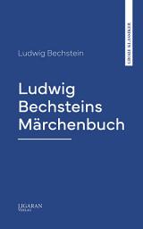 Icon image Ludwig Bechsteins Märchenbuch