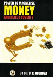 Icon image Power to Magnetise Money and Reject Poverty