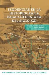 Icon image Tendencias en la historiografía bajacaliforniana del siglo XXI