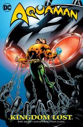Icon image Aquaman: Kingdom Lost: Issues 32-39