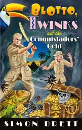 Icon image Blotto, Twinks and the Conquistadors' Gold
