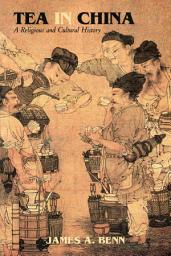 Icon image Tea in China: A Religious and Cultural History