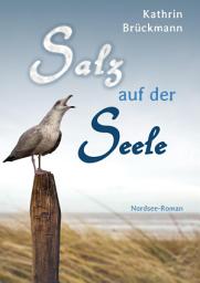 Icon image Salz auf der Seele: Ein Nordsee-Roman