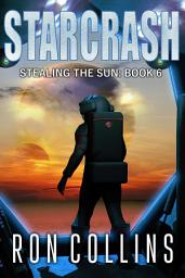 Icon image Starcrash: Stealing the Sun: Book 6