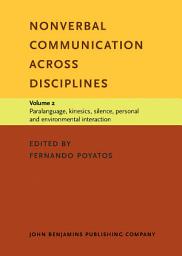 Icon image Nonverbal Communication across Disciplines: Volume 2: Paralanguage, kinesics, silence, personal and environmental interaction