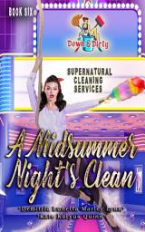 Icon image A Midsummer Night's Clean: A Paranormal Mystery Series with a Slow Burn Romance!