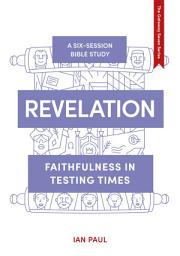 Icon image Revelation: Faithfulness in Testing Times