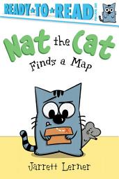 Icon image Nat the Cat Finds a Map: Ready-to-Read Pre-Level 1