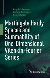 Icon image Martingale Hardy Spaces and Summability of One-Dimensional Vilenkin-Fourier Series