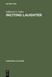 Icon image Inciting Laughter: The Development of "Jewish Humor" in 19th Century German Culture