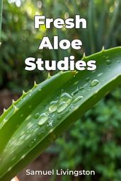 Icon image Fresh Aloe Studies