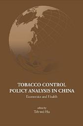 Icon image Tobacco Control Policy Analysis in China: Economics and Health