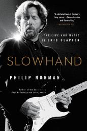 Icon image Slowhand: The Life and Music of Eric Clapton