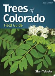 Icon image Trees of Colorado Field Guide: Edition 2