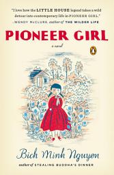 Icon image Pioneer Girl: A Novel