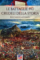 Icon image Le battaglie più crudeli della storia