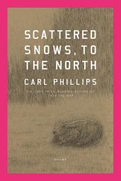 Icon image Scattered Snows, to the North: Poems