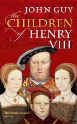 Icon image The Children of Henry VIII