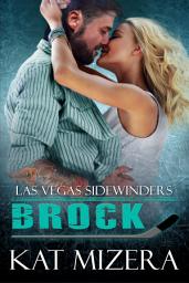 Icon image Las Vegas Sidewinders: Brock: A Vegas Wedding, Single Mom, Las Vegas Sidewinders Hockey Romance