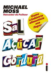 Icon image Sal, açúcar, gordura: Como a indústria alimentícia nos fisgou
