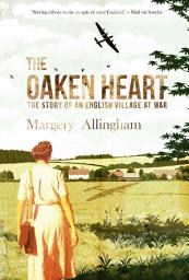 Icon image The Oaken Heart: The Story of an English Village at War