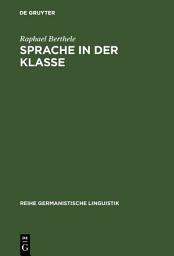Icon image Sprache in der Klasse: Eine dialektologisch-soziolinguistische Untersuchung von Primarschulkindern in multilingualem Umfeld