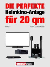 Icon image Die perfekte Heimkino-Anlage für 20 qm (Band 3): 1hourbook