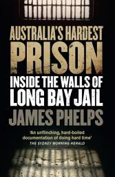Icon image Australia's Hardest Prison: Inside the Walls of Long Bay Jail