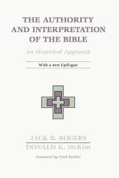 Icon image The Authority and Interpretation of the Bible: An Historical Approach