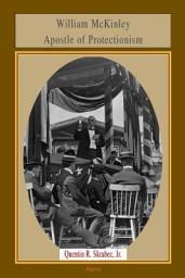 Icon image William McKinley, Apostle of Protectionism