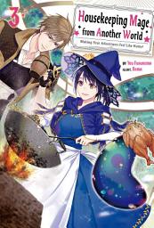 Icon image Housekeeping Mage from Another World: Making Your Adventures Feel Like Home!