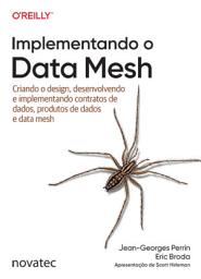 Icon image Implementando o Data Mesh: Criando o design, desenvolvendo e implementando contratos de dados, produtos de dados e data mesh