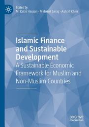 Icon image Islamic Finance and Sustainable Development: A Sustainable Economic Framework for Muslim and Non-Muslim Countries