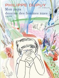 Icon image Mon papa dessine des femmes nues: Volume 0