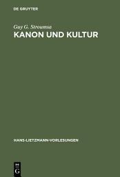 Icon image Kanon und Kultur: Zwei Studien zur Hermeneutik des antiken Christentums