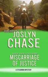Icon image Miscarriage of Justice: A Steadman Mystery