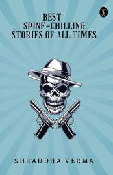 Icon image Best Spine-Chilling Stories of all Times