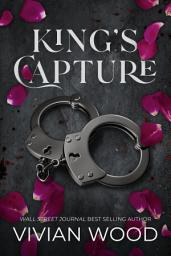 Icon image King's Capture: A Dark Captive Billionaire Romance