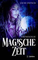 Icon image Magische Zeit: Anthologie Werkausgabe 3